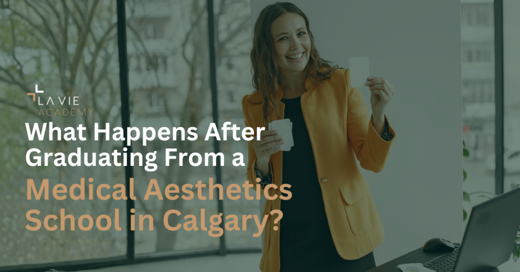Medical Aesthetics School Calgary: What Happens After Graduation?